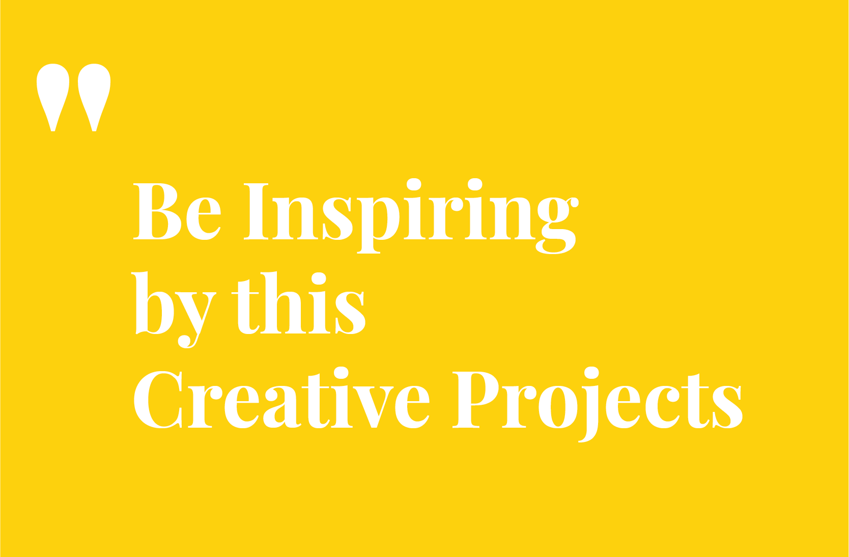 Be inspiring by this creative projects